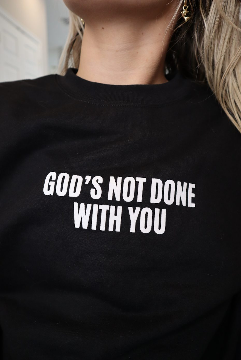 God's Not Done With You Crewnecks